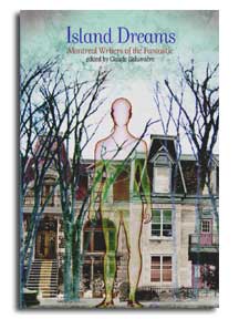 Island Dreams: Montreal Writers of the Fantastic by Claude Lalumière