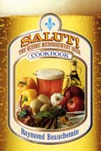Salut! The Quebec Microbrewery Beer Cookbook by Raymond Beauchemin