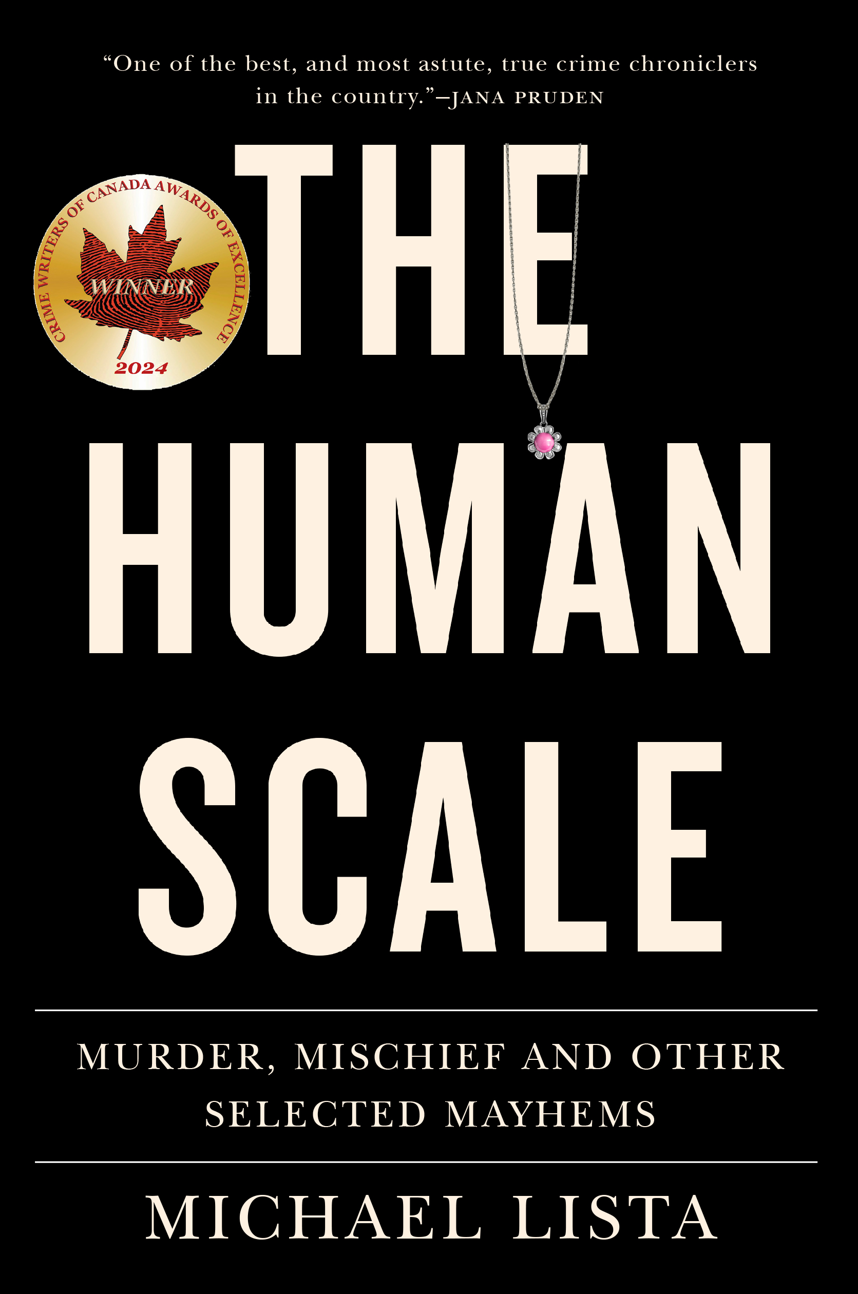 The Human Scale: Murder, Mischief and Other Selected Mayhems - Michael Lista