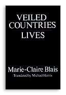 Veiled Countries/ Lives by Marie Claire Blais