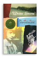 White Stone the Alice Poems by Stephanie Bolster